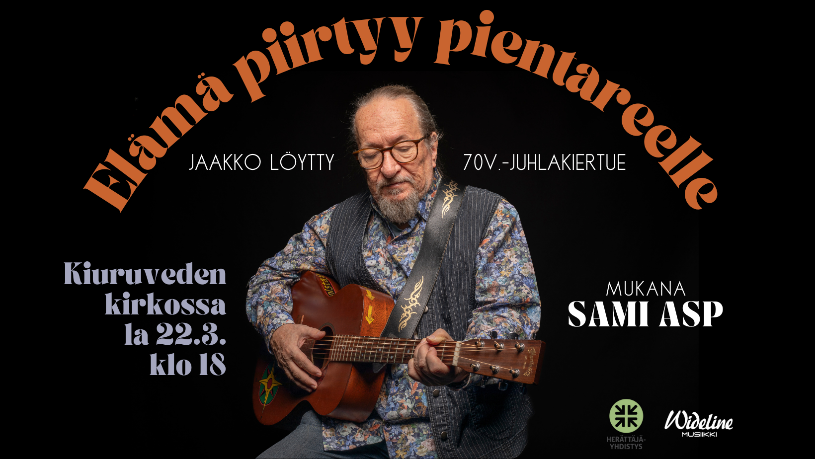 Elämä piirtyy pientareelle. Jaakko Löytty 70 v juhlakierute, mukana Sami Asp, Kiuruveden kirkossa la 22.3. ...